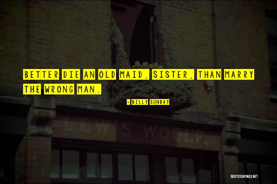 Sister Marriage Quotes By Billy Sunday