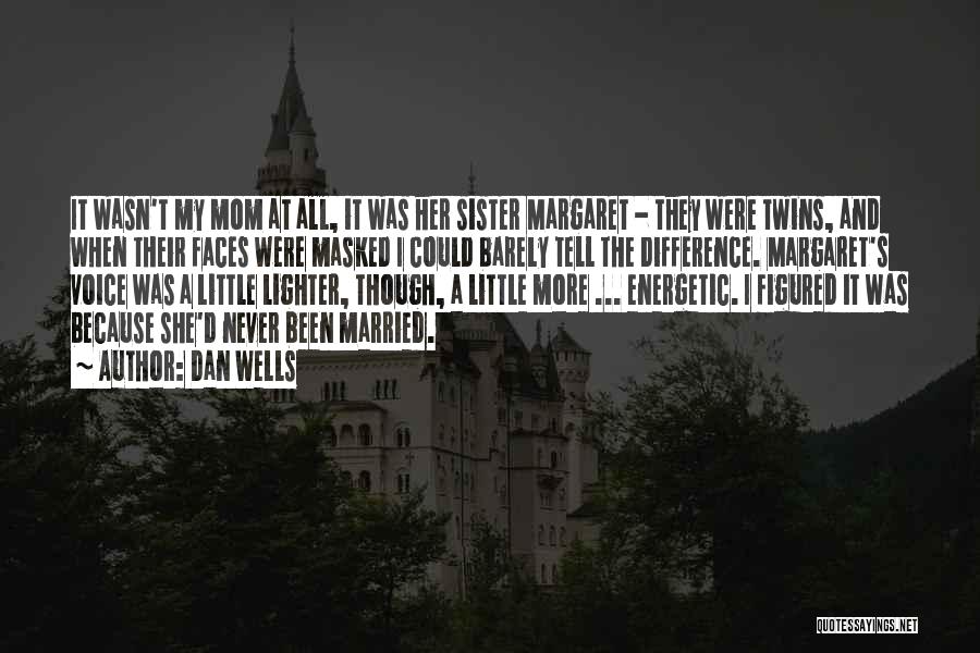 Sister Married Quotes By Dan Wells