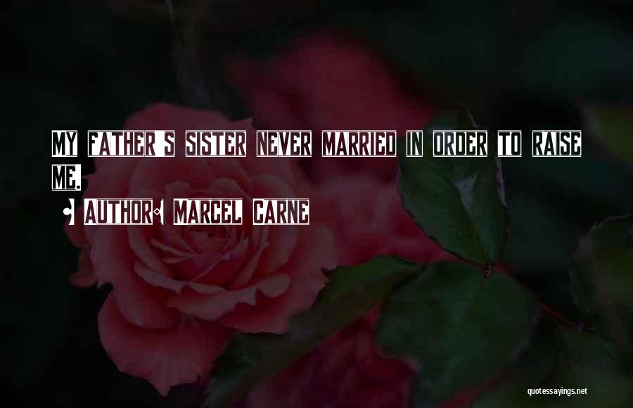 Sister Married Quotes By Marcel Carne