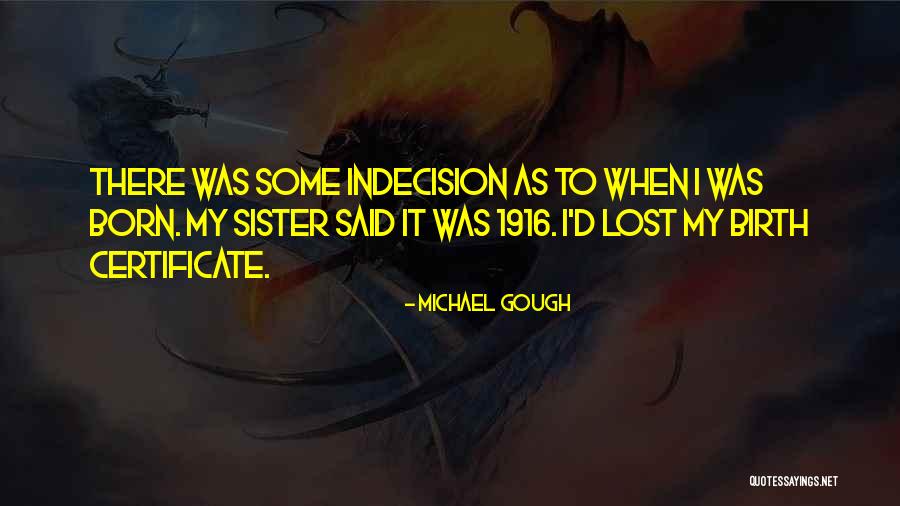 Sister Michael Quotes By Michael Gough Sister Michael Quotes By Michael Gough