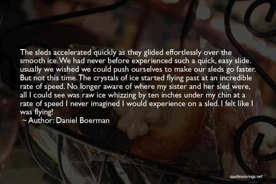 Sister Never Had Quotes By Daniel Boerman