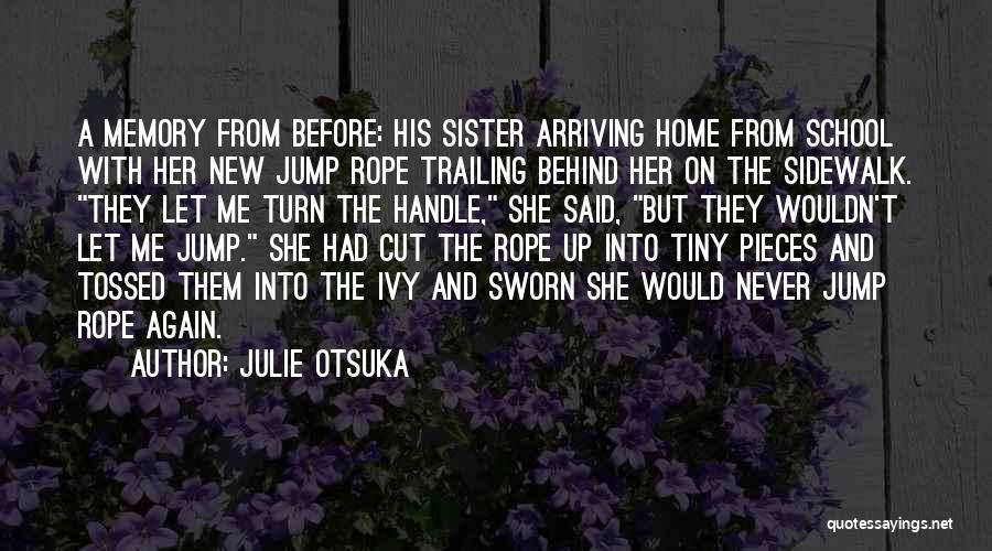 Sister Never Had Quotes By Julie Otsuka