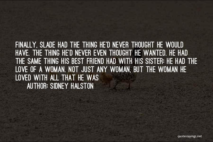 Sister Never Had Quotes By Sidney Halston