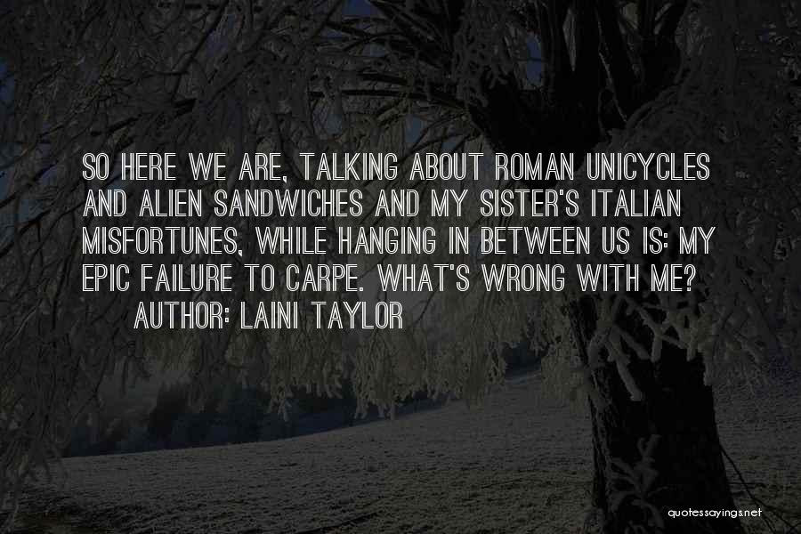 Sister Not Talking To Me Quotes By Laini Taylor