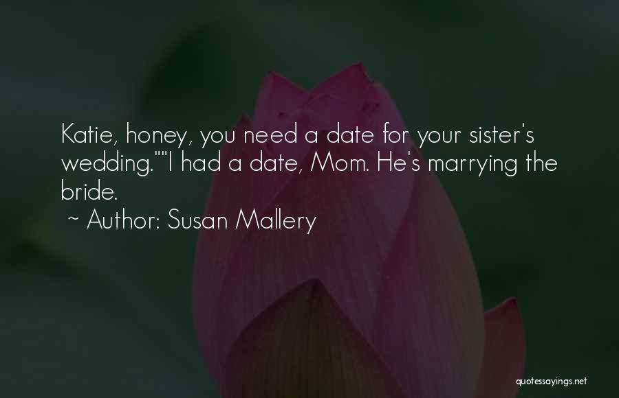 Sister Of The Bride Wedding Quotes By Susan Mallery