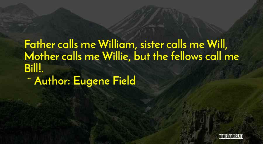 Sister Quotes By Eugene Field