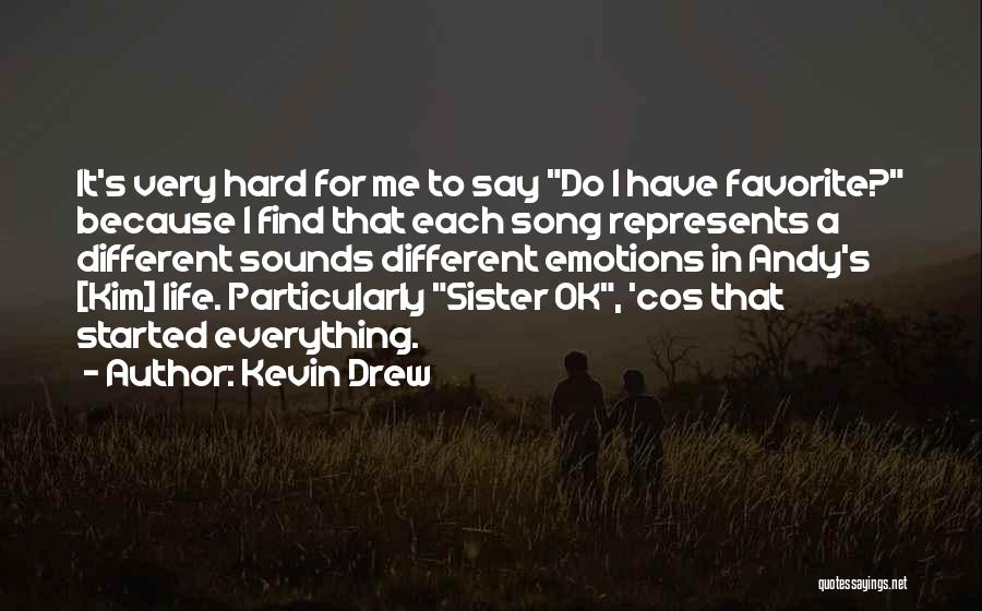 Sister Song Quotes By Kevin Drew