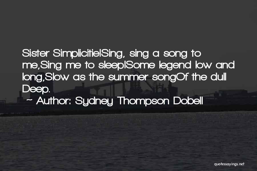 Sister Song Quotes By Sydney Thompson Dobell