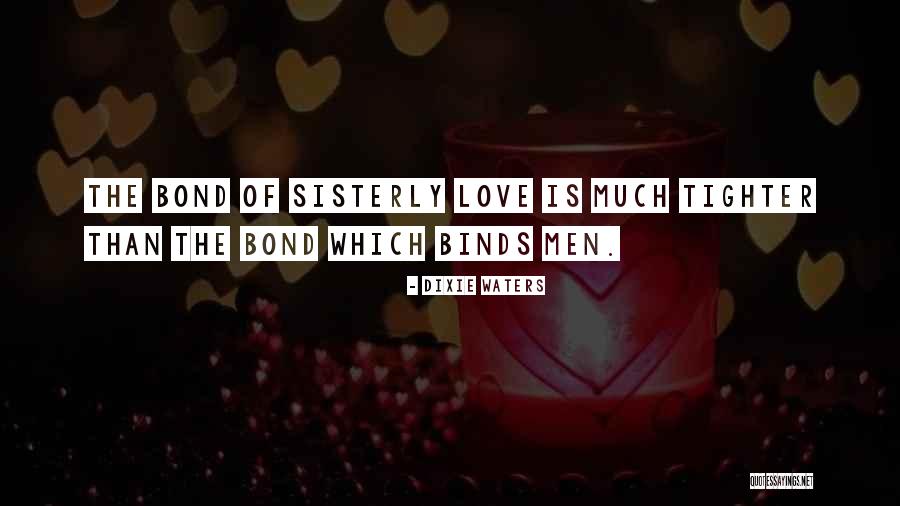 Sister What Men Quotes By Dixie Waters Sister What Men Quotes By Dixie Waters