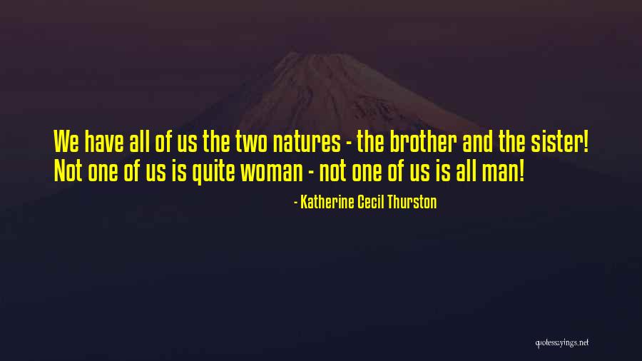 Sister What Men Quotes By Katherine Cecil Thurston Sister What Men Quotes By Katherine Cecil Thurston