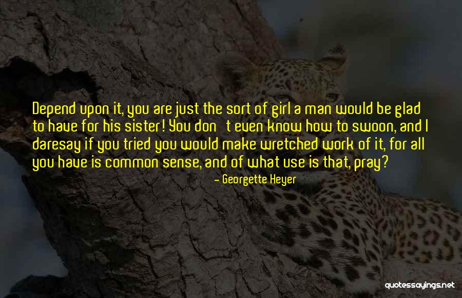Sister What Quotes By Georgette Heyer Sister What Quotes By Georgette Heyer