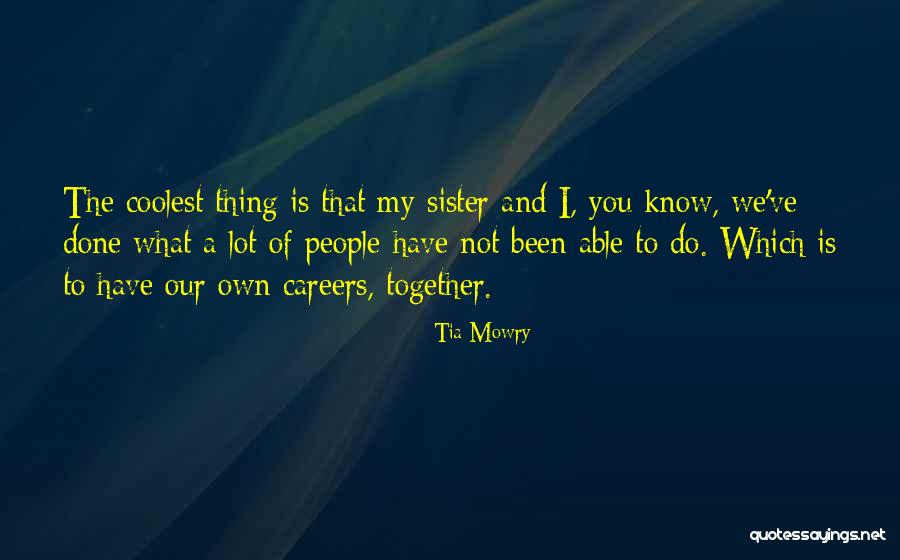 Sister What Quotes By Tia Mowry Sister What Quotes By Tia Mowry