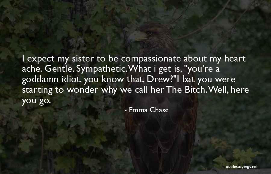 Sister What Were Quotes By Emma Chase Sister What Were Quotes By Emma Chase