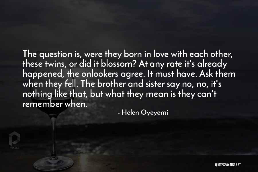 Sister What Were Quotes By Helen Oyeyemi Sister What Were Quotes By Helen Oyeyemi