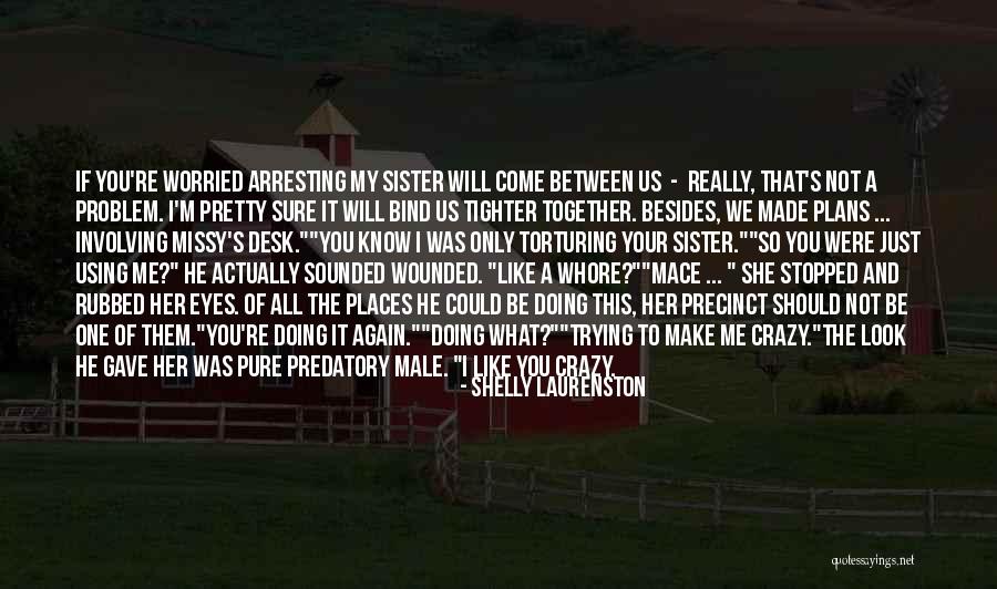 Sister What Were Quotes By Shelly Laurenston Sister What Were Quotes By Shelly Laurenston