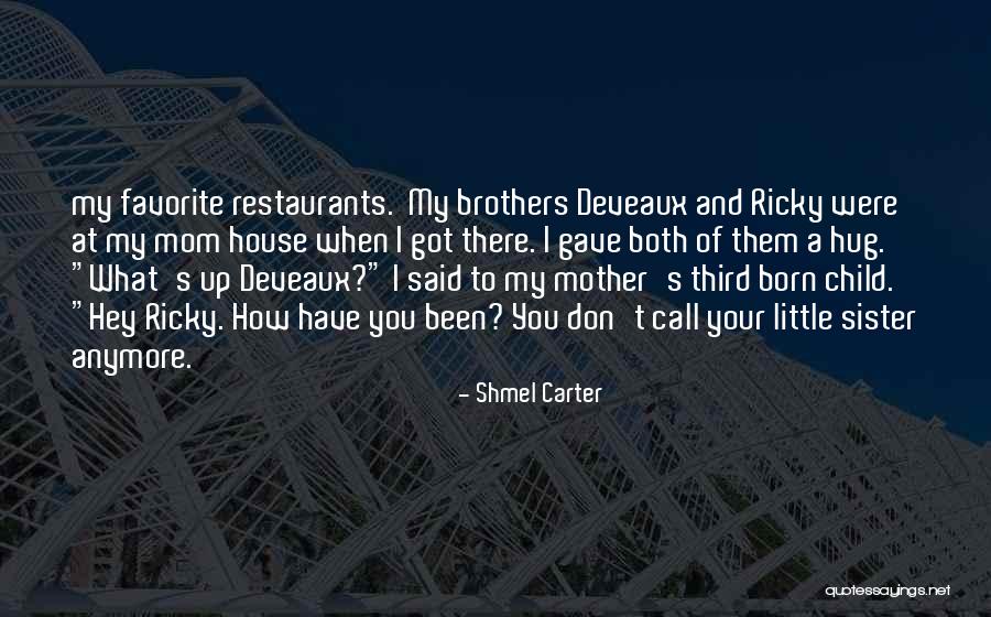 Sister What Were Quotes By Shmel Carter Sister What Were Quotes By Shmel Carter