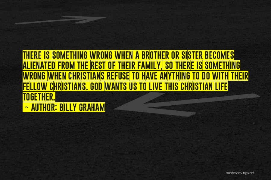 Sister With Brother Quotes By Billy Graham