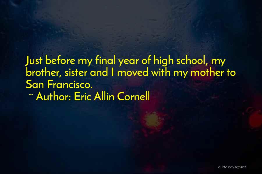 Sister With Brother Quotes By Eric Allin Cornell