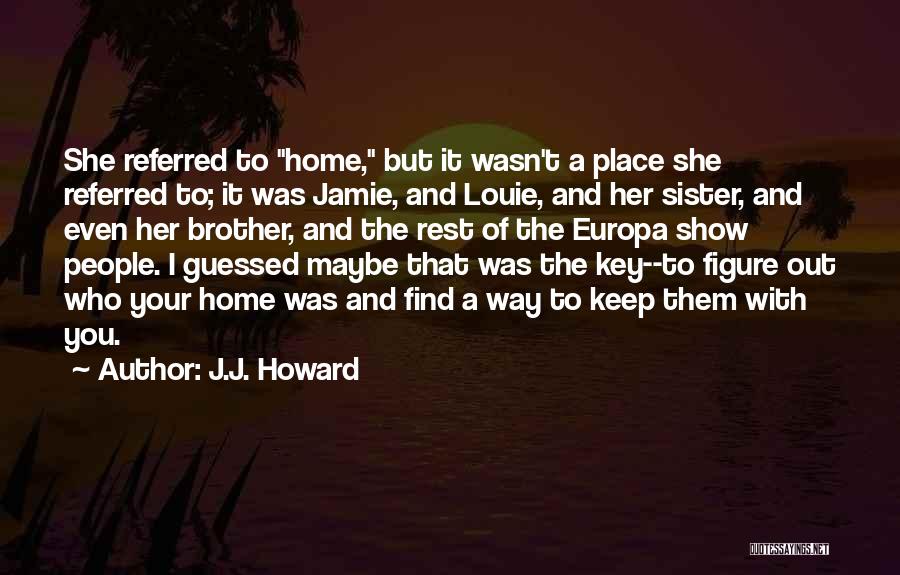 Sister With Brother Quotes By J.J. Howard