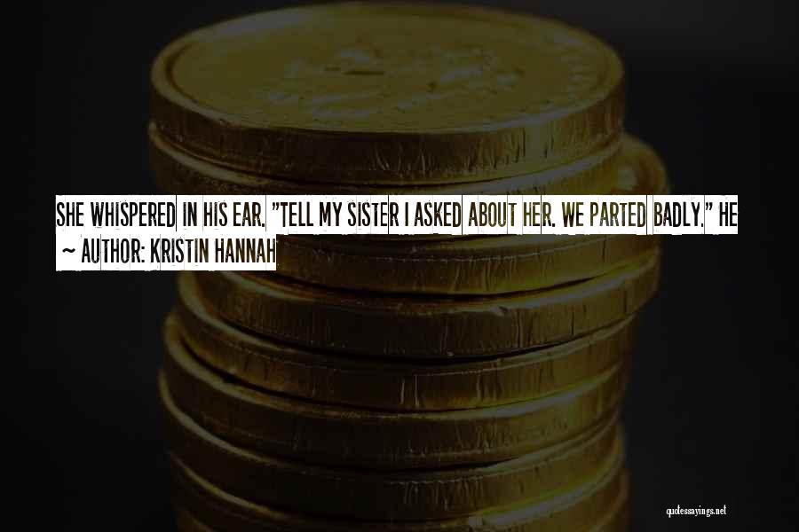 Sister With Brother Quotes By Kristin Hannah