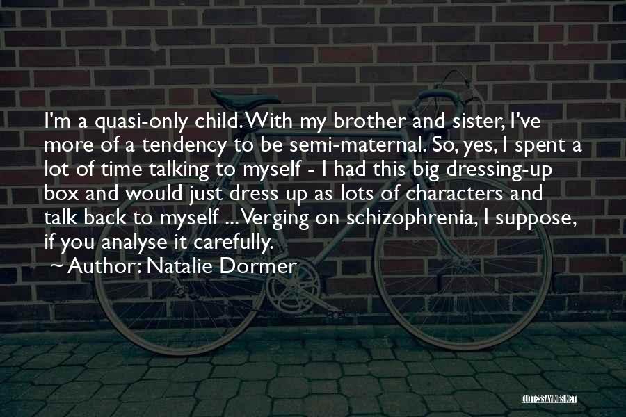 Sister With Brother Quotes By Natalie Dormer