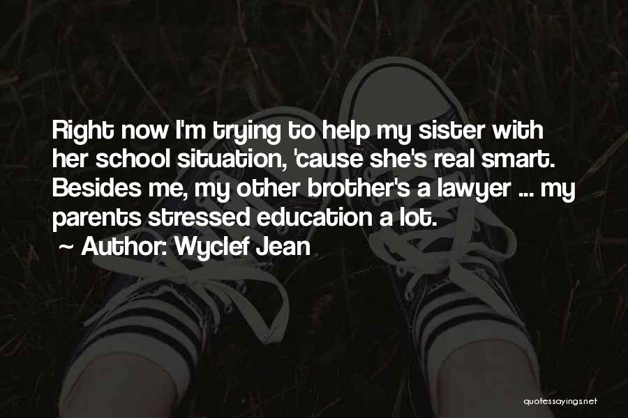 Sister With Brother Quotes By Wyclef Jean
