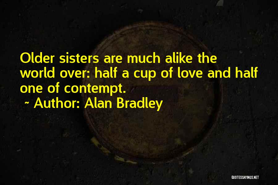 Sisters Alike Quotes By Alan Bradley