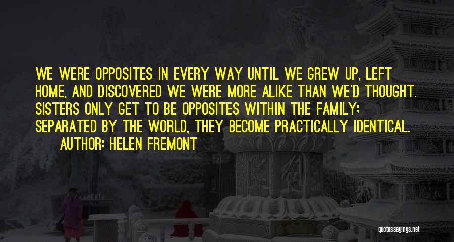 Sisters Alike Quotes By Helen Fremont