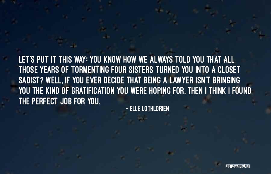 Sisters Always Being There For Each Other Quotes By Elle Lothlorien Sisters Always Being There For Each Other Quotes By Elle Lothlorien
