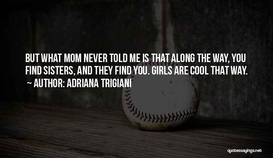 Sisters And Friends Quotes By Adriana Trigiani