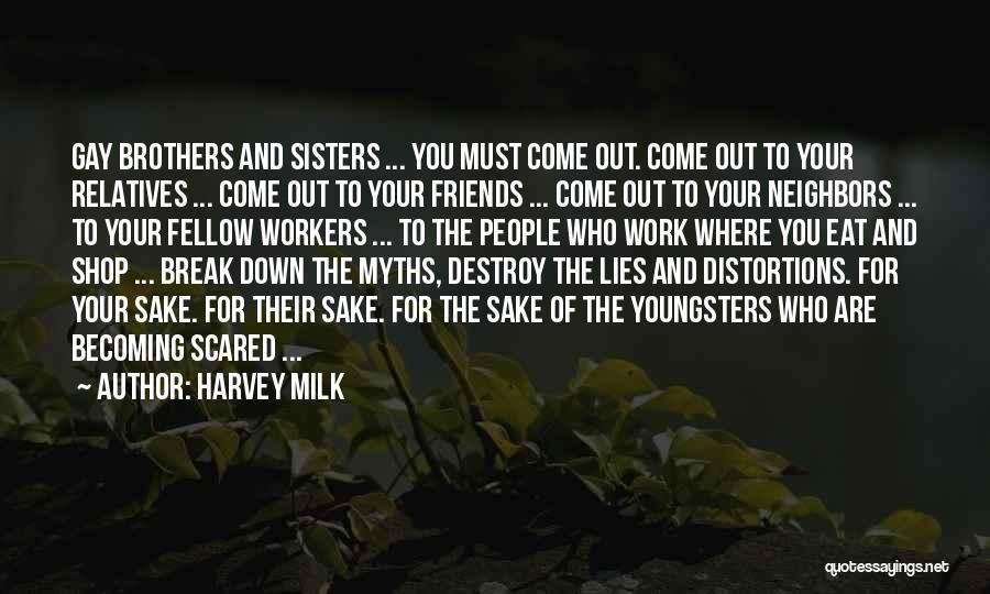 Sisters And Friends Quotes By Harvey Milk