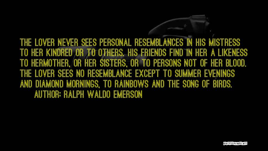 Sisters And Friends Quotes By Ralph Waldo Emerson