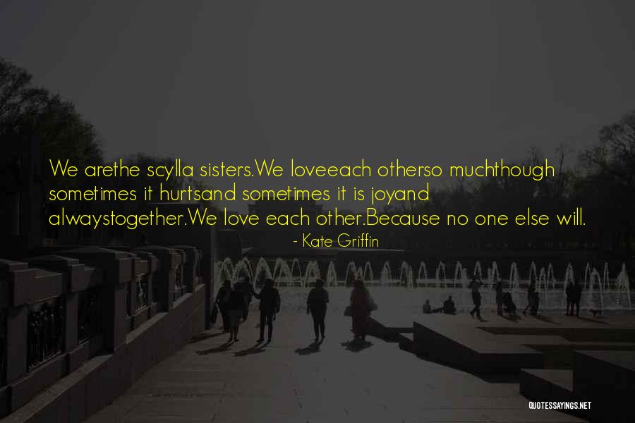 Sisters And Love Quotes By Kate Griffin Sisters And Love Quotes By Kate Griffin