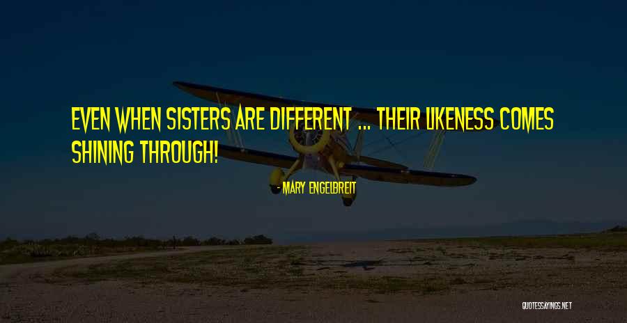Sisters Are Quotes By Mary Engelbreit