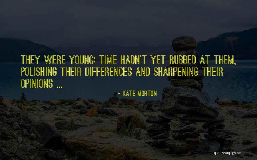 Sisters Blythe Quotes By Kate Morton Sisters Blythe Quotes By Kate Morton