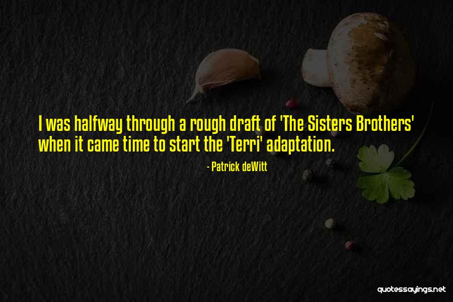 Sisters Brothers Patrick Dewitt Quotes By Patrick DeWitt Sisters Brothers Patrick Dewitt Quotes By Patrick DeWitt