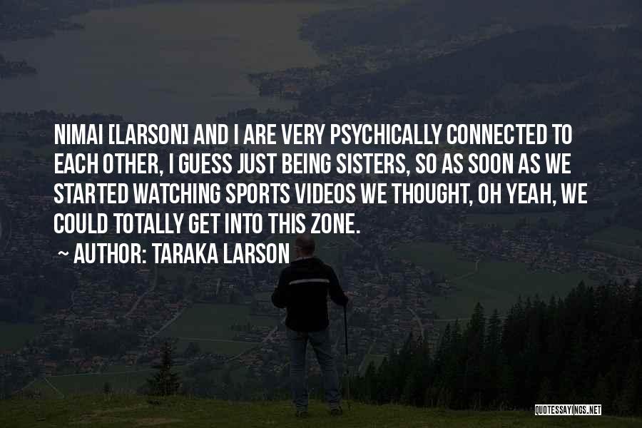 Sisters Connected Quotes By Taraka Larson