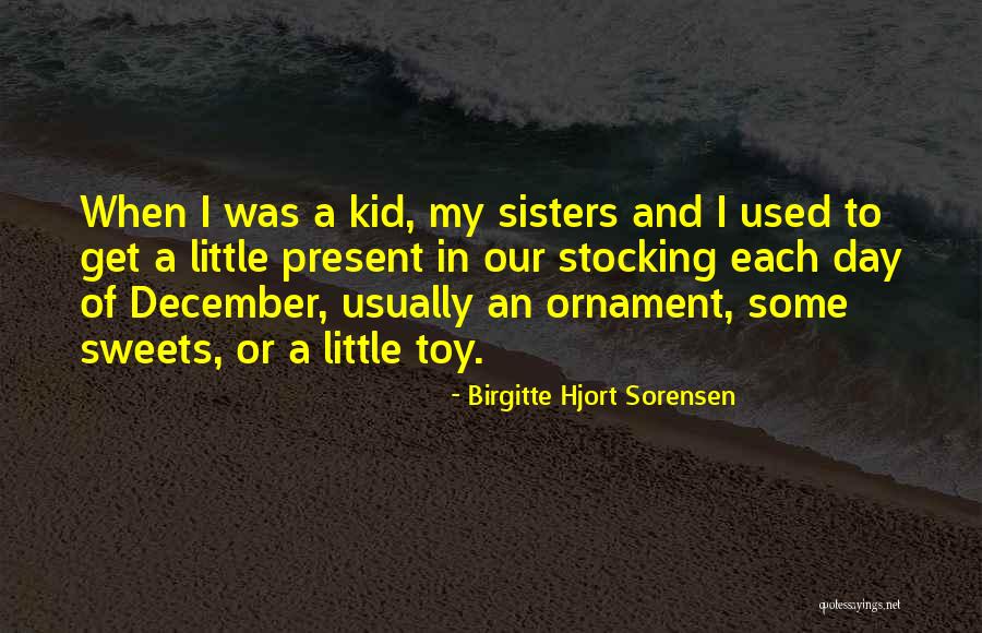 Sisters Day Out Quotes By Birgitte Hjort Sorensen