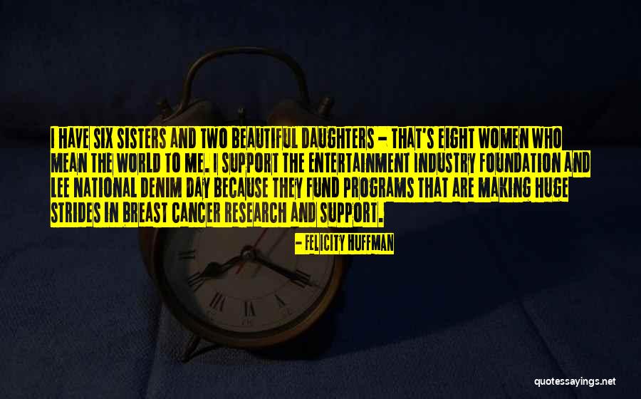 Sisters Day Out Quotes By Felicity Huffman