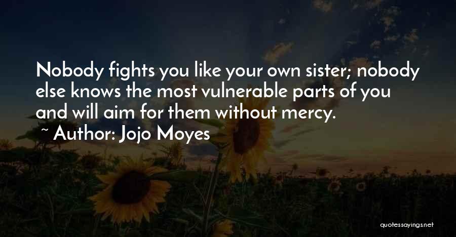 Sisters Fights Quotes By Jojo Moyes