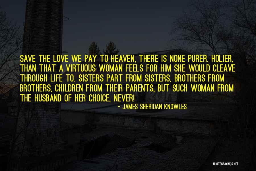 Sisters For Life Quotes By James Sheridan Knowles