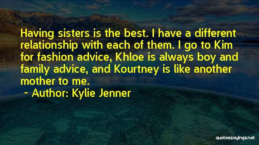 Sisters From Another Mother Quotes By Kylie Jenner