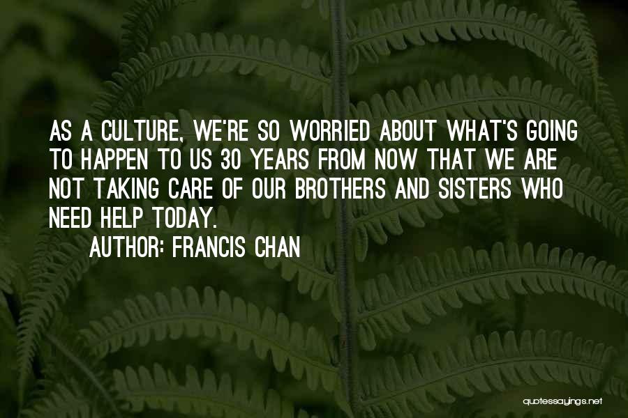 Sisters From Brothers Quotes By Francis Chan