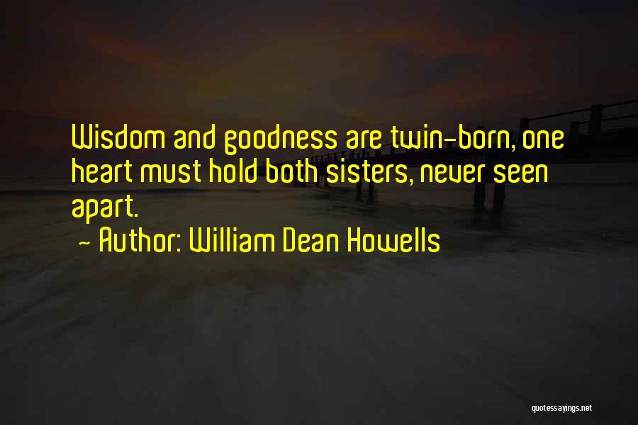 Sisters From The Heart Quotes By William Dean Howells
