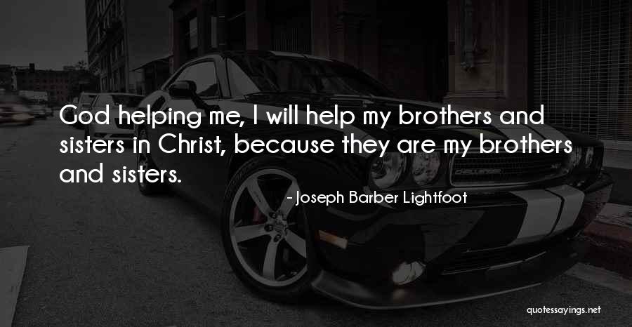 Sisters Helping Each Other Quotes By Joseph Barber Lightfoot