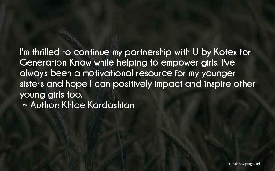 Sisters Helping Each Other Quotes By Khloe Kardashian
