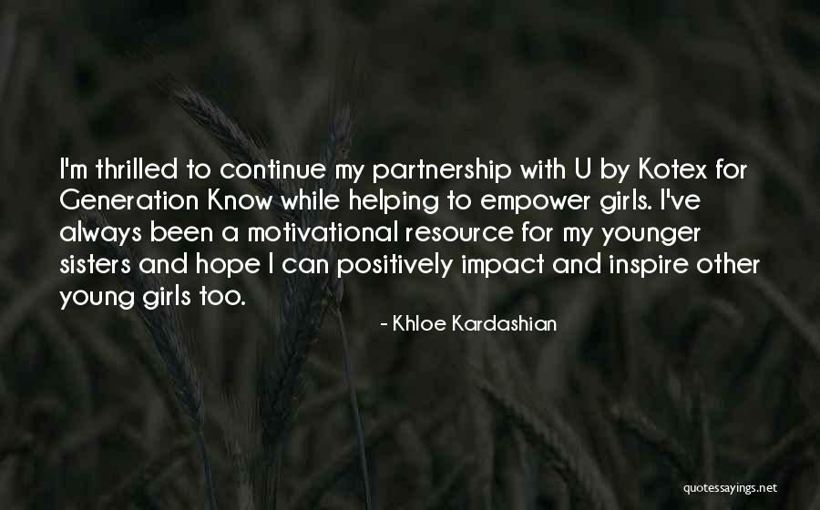 Sisters Helping Each Other Quotes By Khloe Kardashian