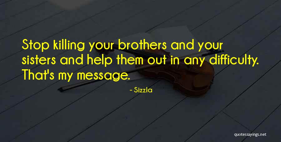 Sisters Helping Each Other Quotes By Sizzla