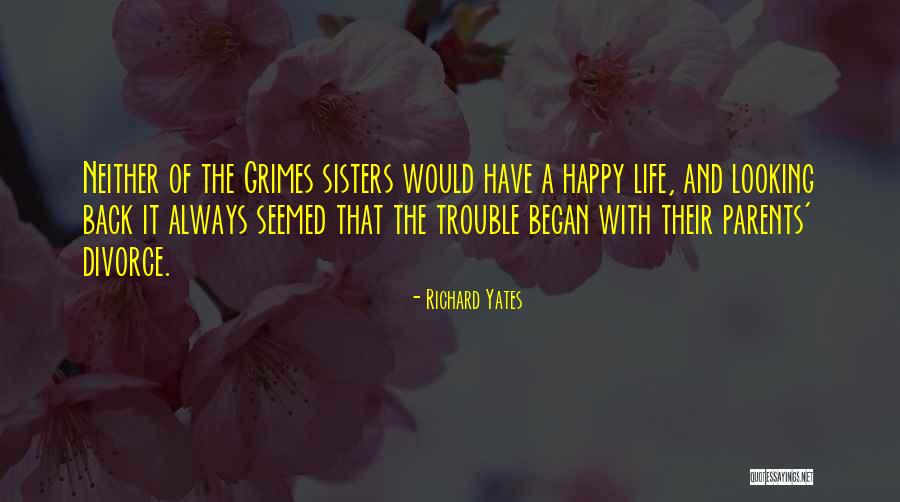 Sisters In Trouble Quotes By Richard Yates Sisters In Trouble Quotes By Richard Yates