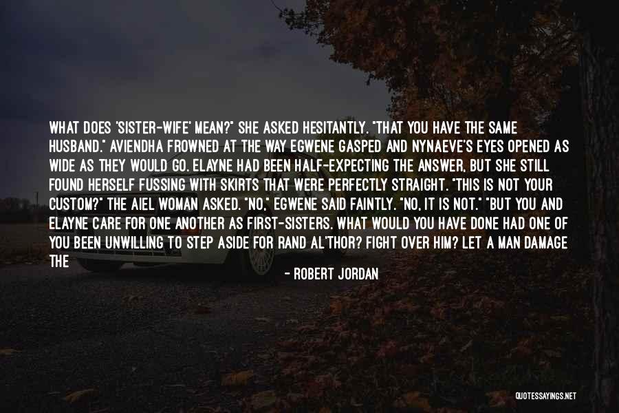 Sisters May Fight Quotes By Robert Jordan